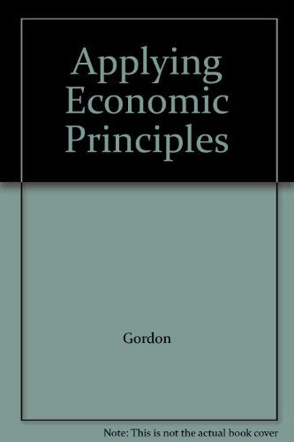 Applying Economic Principles [Hardcover] Sanford D. Gordon and Alan D. Stafford