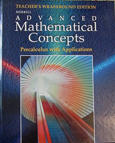 Merrill Advanced Mathematical Concepts: Precalculus with Applications, Teacher Edition GORDON, BERCHIE; YUNKER, LEE; CROSSWHITE