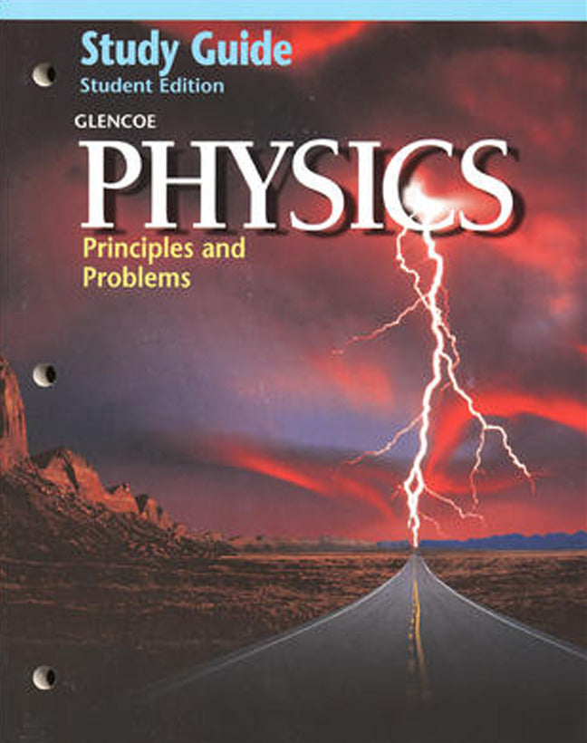 Glencoe Physics Principles & Problems Study Guide Student Edition 4e