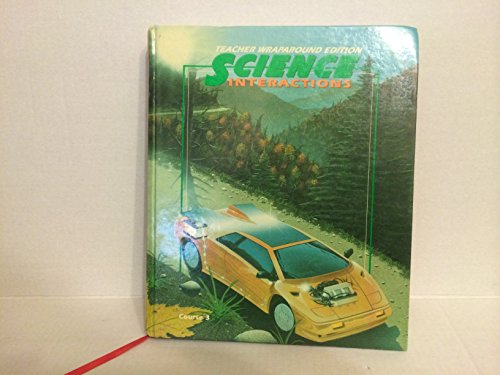 Science Interaction / Teacher Wraparound Edition. Course 3. [Hardcover] Bill Aldridge