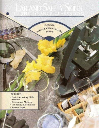 Lab and Safety Skills in the Science Classroom - Glencoe Science Professional Series [Paperback] Glencoe/McGraw-Hill