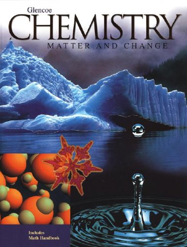 Chemistry: Matter & Change, Student Edition (GLENCOE CHEMISTRY) [Hardcover] Hall;Walsh;Schrader;Schrader, Clifford, L.