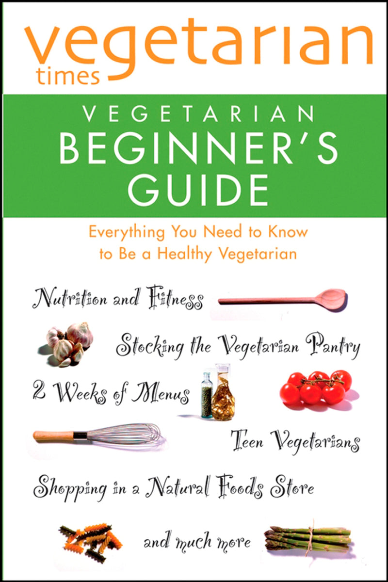 Vegetarian Times Vegetarian Beginner's Guide