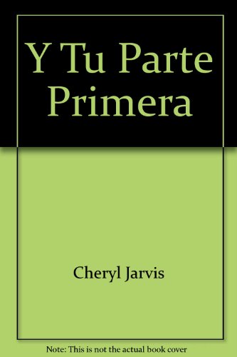 Y Tu Parte Primera [Paperback] Cheryl Jarvis