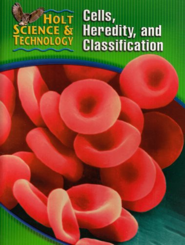 Holt Science & Technology: Student Edition (C) Cells, Heredity, and Classification 2005 [Hardcover] HOLT, RINEHART AND WINSTON