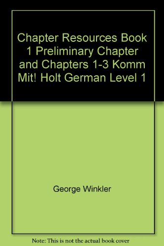 Chapter Resources Book 1 Preliminary Chapter and Chapters 1-3 Komm Mit! Holt German Level 1 [Paperback] Holt Rinehart Winston