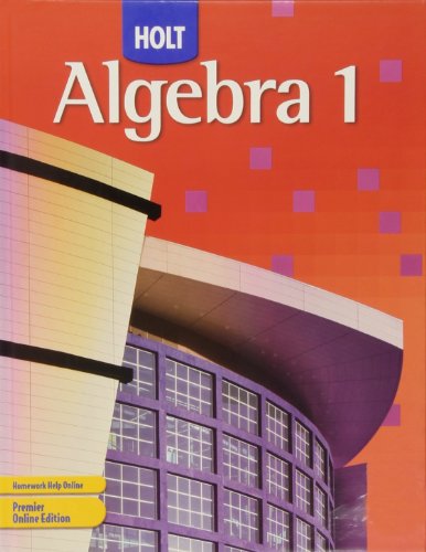 Holt Algebra 1: Student Edition 2007 [Hardcover] Edward B. Burger; David J. Chard; Earlene J. Hall; Paul A. Kennedy; Steven J. Leinwand; Freddie L. Renfro; Dale G. Seymour and Bert K. Waits
