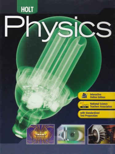 Holt Physics: Student Edition 2009 HOLT, RINEHART AND WINSTON