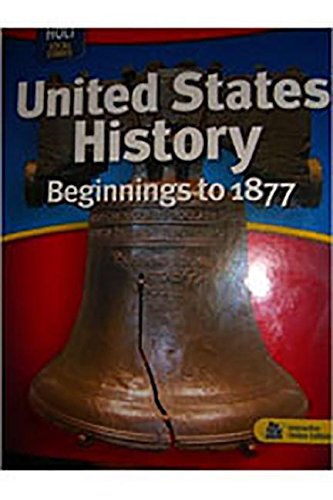 Holt Social Studies: United States History: Beginnings to 1877: Student Edition 2007 [Hardcover] HOLT, RINEHART AND WINSTON