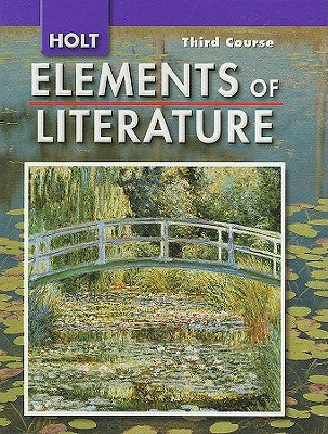 Elements of Literature: Student Edition Grade 9 Third Course 2007 [Hardcover] HOLT, RINEHART AND WINSTON