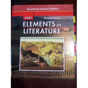 Holt Elements of Literature, Second Course (Annotated Teacher's Edition) [Hardcover] Holt, Rinehart and Winston, Inc.