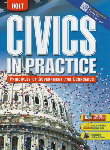 Civics in Practice: Principles of Government & Economics: Student Edition 2007 [Hardcover] HOLT, RINEHART AND WINSTON