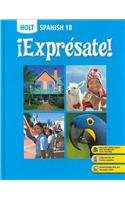 Â¡ExprÃ©sate!: Student Edition Level B 2008 [Hardcover] HOLT, RINEHART AND WINSTON