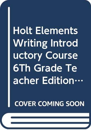 Holt Elements Writing Introductory Course 6Th Grade Teacher Edition 1993 Isbn 0030471524 [Textbook Binding] Kinneavy