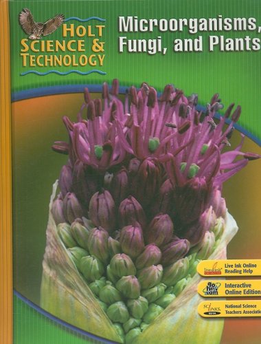 Holt Science & Technology: Microorganisms, Fungi, and Plants Short Course A [Hardcover]