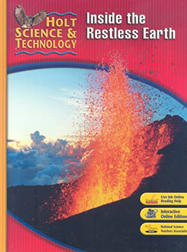 Holt Science & Technology: Student Edition F: Inside the Restless Earth 2007 [Hardcover] HOLT, RINEHART AND WINSTON