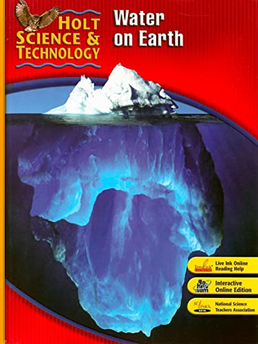 Holt Science & Technology: Student Edition (H) Water on Earth 2007 [Hardcover] HOLT, RINEHART AND WINSTON