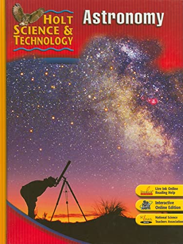 Holt Science & Technology: Student Edition J: Astronomy 2007 [Hardcover] HOLT, RINEHART AND WINSTON