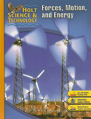 Holt Science & Technology: Student Edition M: Forces, Motion, and Energy 2007 [Hardcover] HOLT, RINEHART AND WINSTON