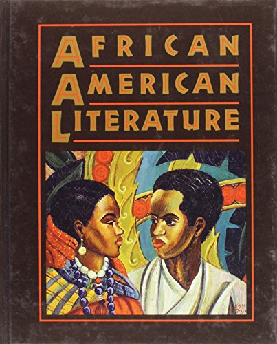 Holt African American Literature: Student Edition Grades 9-12 1998 HOLT, RINEHART AND WINSTON