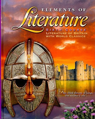 Elements of Literature: Sixth Course Literature of Britain With World Classics [Hardcover] Holt, Rinehart and Winston, Inc.