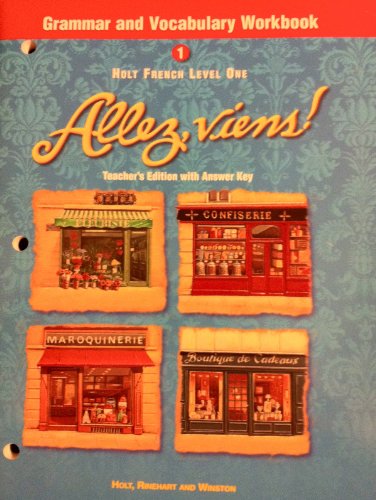 Holt French Level 1 Grammar and Vocabulary Workbook (Allez, viens!) (Teahcer's Editoin with Answer Key) Holt, Rinehart and Winston, Inc.