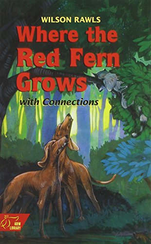 Holt McDougal Library, Middle School with Connections Student Text Where theRed Fern Grows