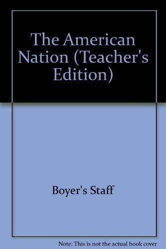 The American Nation (Teacher's Edition) Boyer's Staff