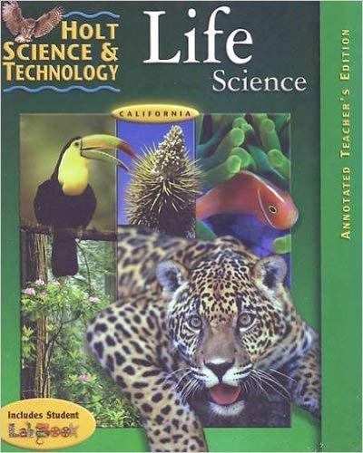 Life Science California Annotated Teacher's Edition (Holt Science & Technology) [Hardcover] Holt, Rinehart and Winston, Inc.