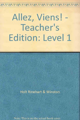 Allez, Viens! - Teacher's Edition: Level 1 (French Edition) Holt, Rinehart and Winston, Inc.
