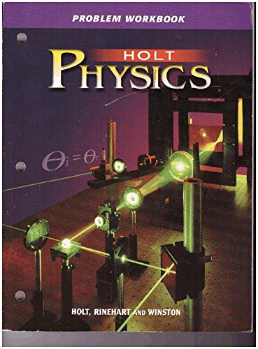 Physics: Problem Workbook Holt, Rinehart and Winston, Inc.