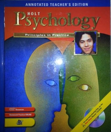 Holt Psychology: Principles in Practice, Annotated Teacher's Edition Holt, Rinehart and Winston, Inc.
