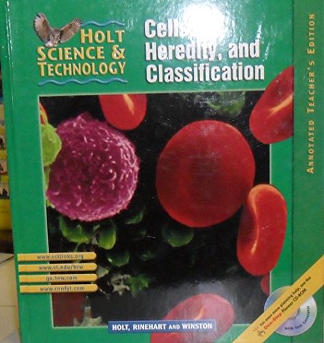 Holt Science & Technology: Cells, Heredity, and Classification (Teacher Edition) [Hardcover] Holt, Rinehart and Winston, Inc.