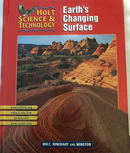 Holt Science & Technology [Short Course]: Pupil Edition [G] Earth's Changing Surface 2002 HOLT, RINEHART AND WINSTON