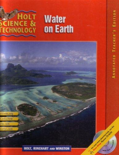 Holt Science and Technology: Water on Earth, Vol. H, Annotated Teacher's Edition [Hardcover] Holt, Rinehart and Winston, Inc.
