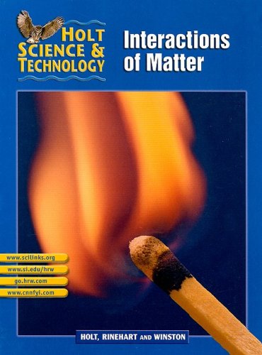 Holt Science & Technology [Short Course]: Pupil Edition [L] Interactions of Matter 2002 [Hardcover] HOLT, RINEHART AND WINSTON