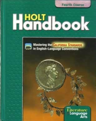 Holt Handbook: Mastering the California Standards in English-Language Conventions, 4th Course, Grade 10 Warriner, John E.