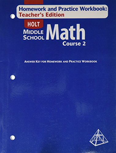 Holt Middle School Math: Homework and Practice Workbook Teacher's Edition Course 2 [Paperback] Holt, Rinehart, and Winston, Inc.