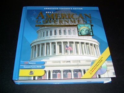 Holt American Government, Annotated Teacher's Edition Holt, Rinehart and Winston, Inc.