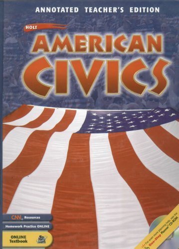 Holt American Civics: Annotated Teacher's Edition Holt, Rinehart and Winston, Inc.