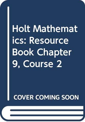 Holt Mathematics: Resource Book Chapter 9 Course 2 [Paperback] HOLT, RINEHART AND WINSTON