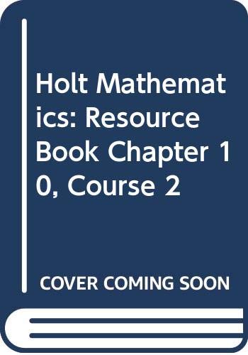 Holt Mathematics: Resource Book Chapter 10 Course 2 [Paperback] HOLT, RINEHART AND WINSTON