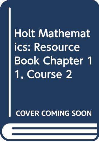 Holt Mathematics: Resource Book Chapter 11 Course 2 [Paperback] HOLT, RINEHART AND WINSTON