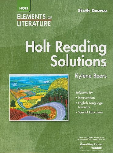 Elements Of Literature 2005: Sixth Course/ Grade 12: Holt Reading Solutions Kylene Beers