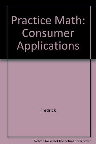 Practice Math: Consumer Applications Fredrick