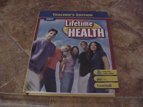 Holt Lifetime Health: Teacher's Edition Holt, Rinehart and Winston, Inc.