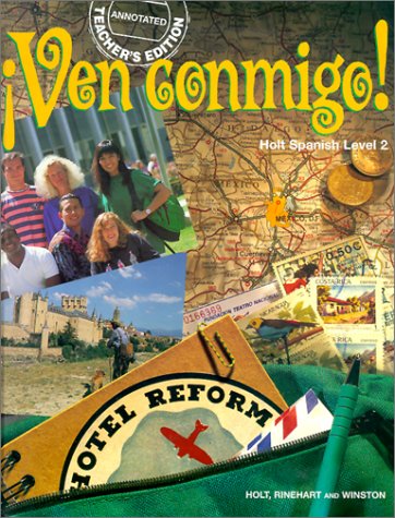 Tae Ven Conmigo!: Holt Spanish [Hardcover] Holt Rinehart & Winston