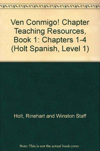 Ven Conmigo! Chapter Teaching Resources, Book 1: Chapters 1-4 (Holt Spanish, Level 1) Holt McDougal