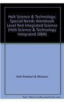 Science & Technology Level Red, Grade 7 Special Needs Workbook: Holt Science & Technology (Hs & T Integrated 2008) Holt