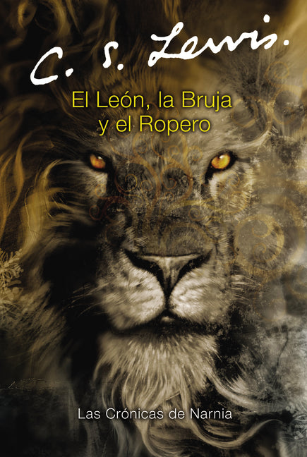 El león, la bruja y el ropero: The Lion, the Witch and the Wardrobe (Spanish edition)